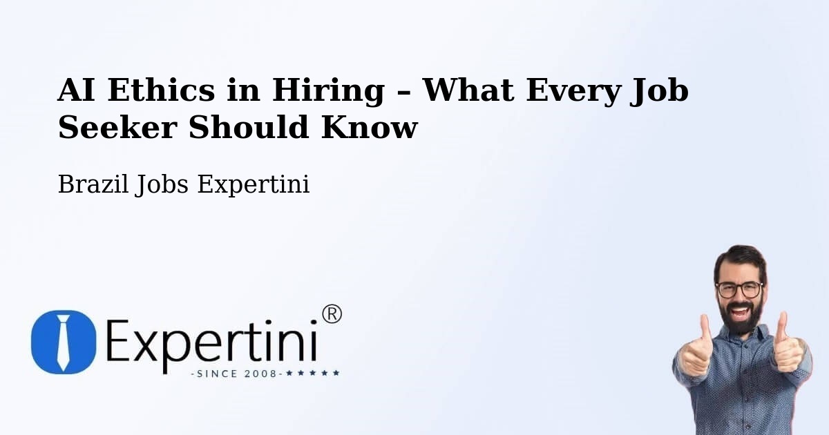 AI Ethics in Recruitment & Hiring – Crixás - Crixás, Brazil Jobs Expertini
