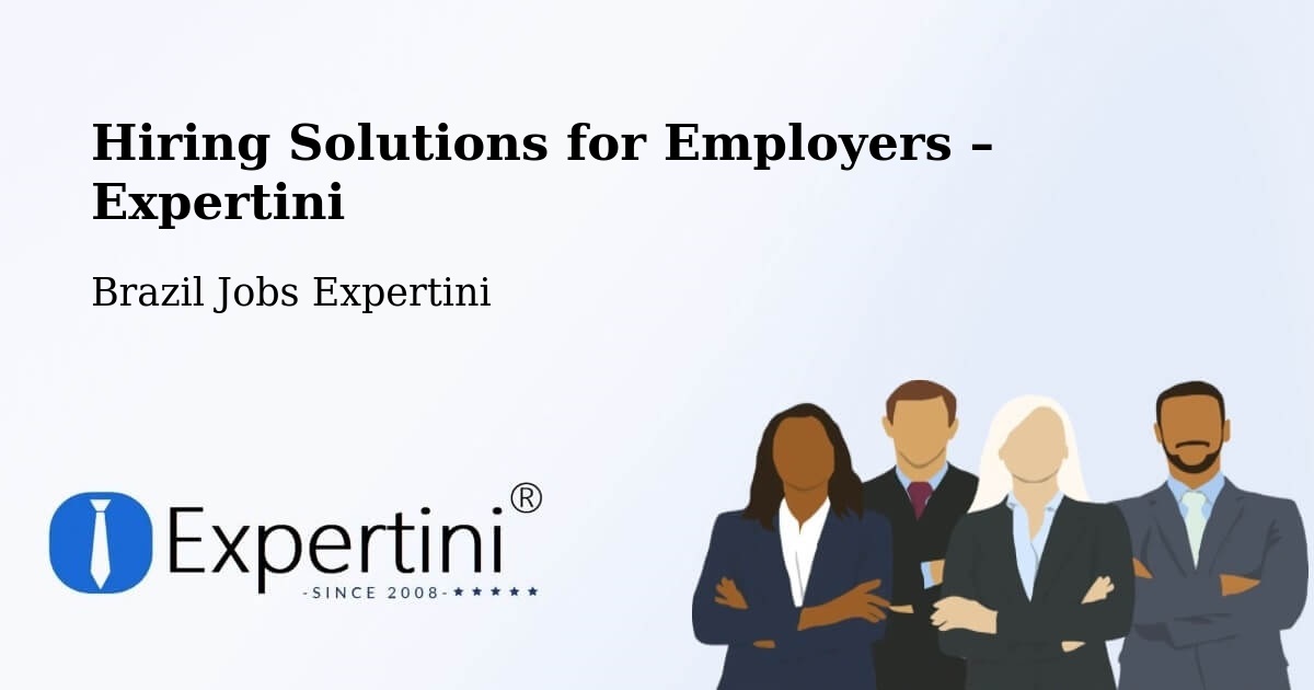 Hiring Solutions for Employers in Crixás - Crixás, Brazil Jobs Expertini