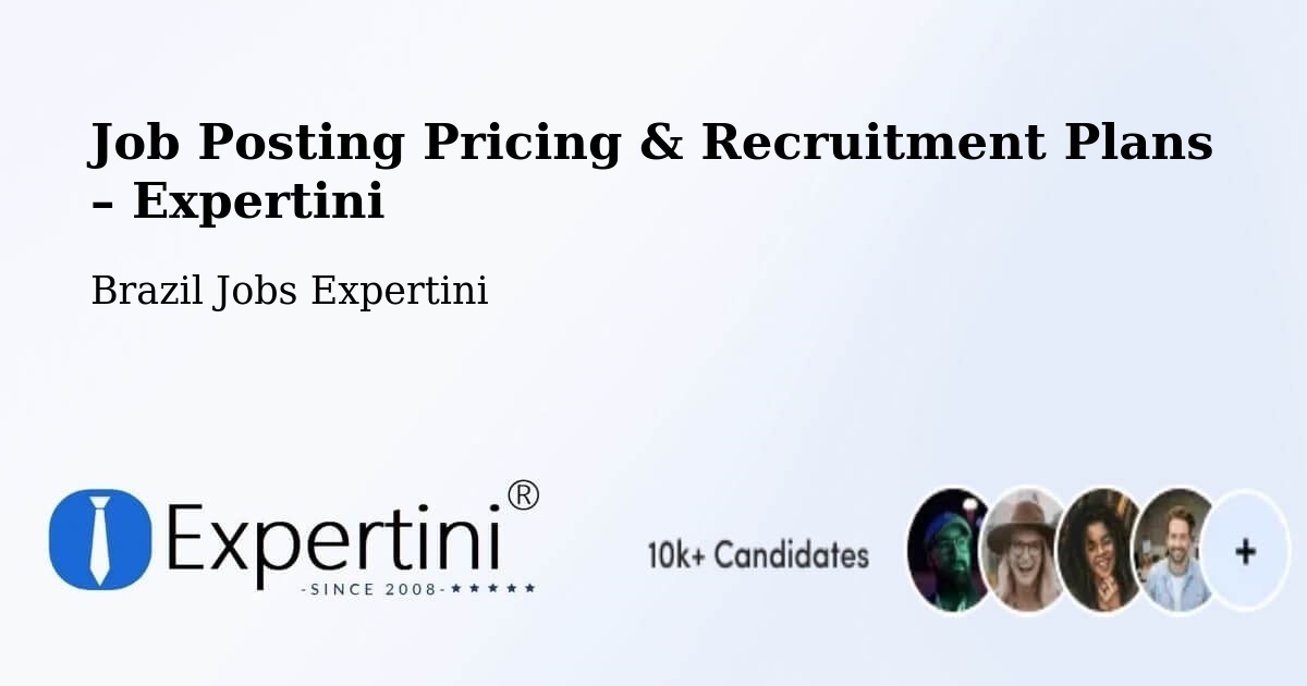 Job Posting Pricing & Recruitment Plans – Crixás - Crixás, Brazil Jobs Expertini