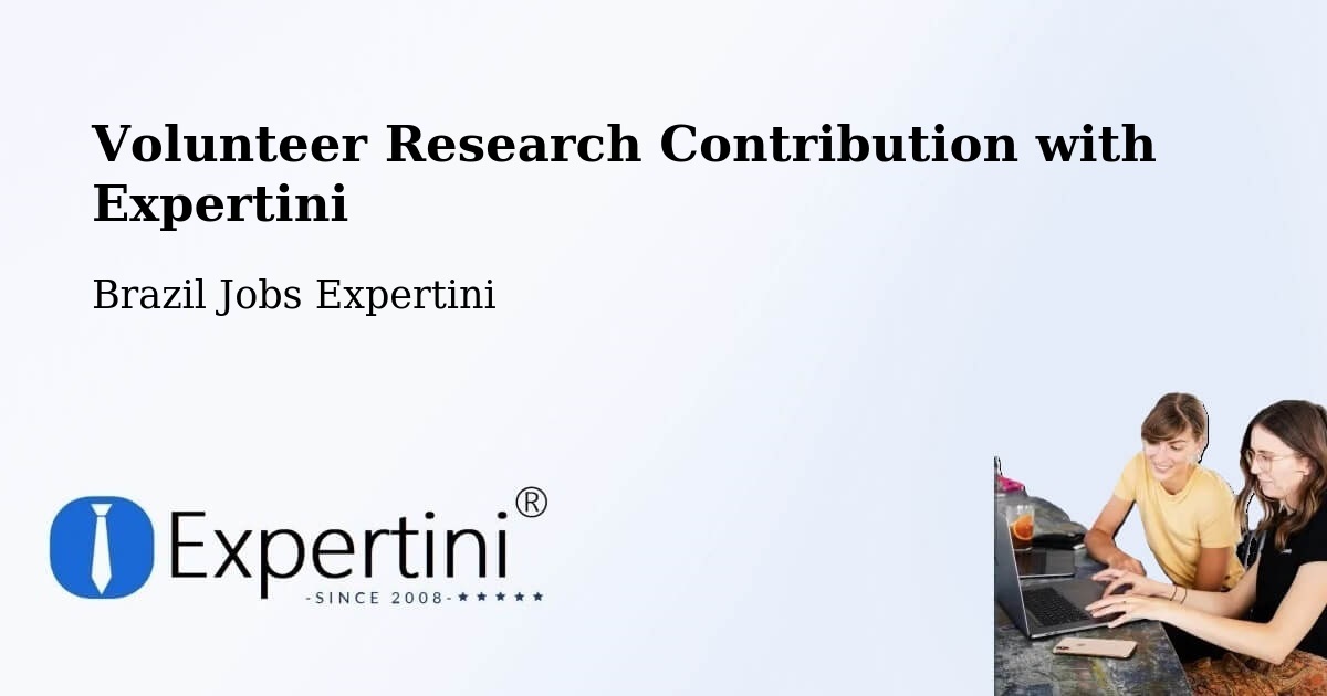 Volunteer Research Contribution Program – Crixás - Brazil Jobs Expertini